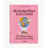 The New York Times Explorer. 100 Trips Around The World